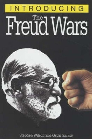 Introducing the Freud Wars: A Graphic Guide by Stephen Wilson 9781840463811 [USED COPY]