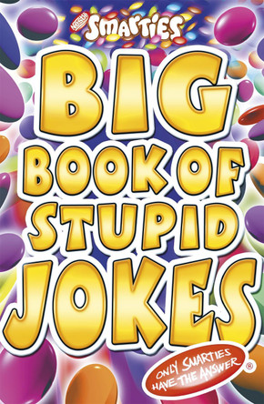 Smarties Big Book of Stupid Jokes by Michael Powell 9781841197128 [USED COPY]