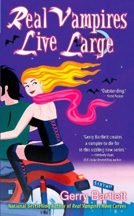 Real Vampires Live Large by Gerry Bartlett 9780425221228
