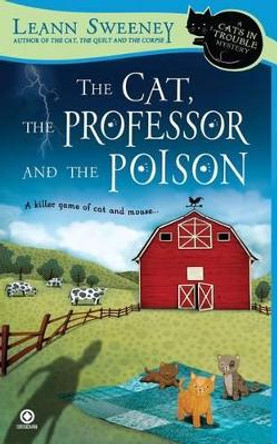 The Cat, the Professor and the Poison: A Cats in Trouble Mystery Book 2 by Leann Sweeney 9780451229809