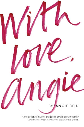 With Love, Angie by Angie Reid 9781739694401 [USED COPY]