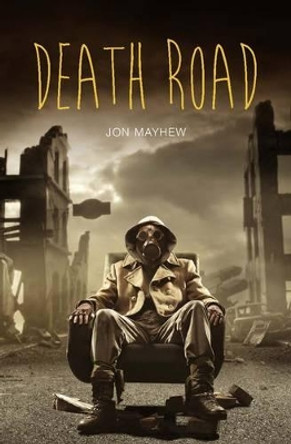 Death Road by Jon Mayhew 9781781479698 [USED COPY]