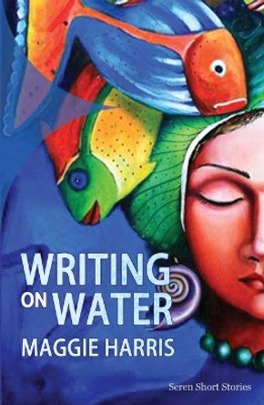 Writing on Water by Maggie Harris 9781781723708 [USED COPY]