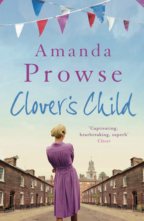 Clover's Child: The heartbreaking love story from the number 1 bestseller by Amanda Prowse 9781781854266 [USED COPY]
