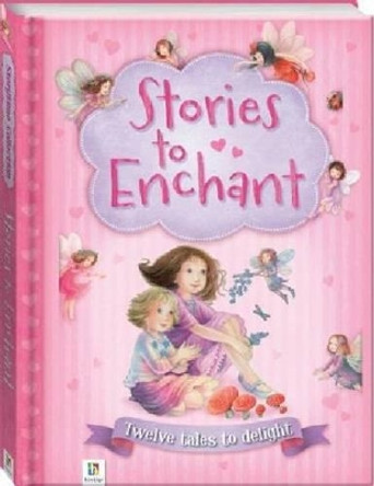 Storytime Collection: Stories to Enchant by Hinkler Pty Ltd 9781743678183 [USED COPY]