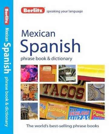 Berlitz Phrase Book & Dictionary Mexican Spanish by Berlitz 9781780043012 [USED COPY]