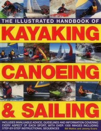 Illustrated Handbook of Kayaking, Canoeing & Sailing by Bill Mattos 9781780194318 [USED COPY]