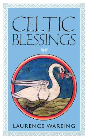 Celtic Blessings by Laurence Wareing 9781780275697 [USED COPY]