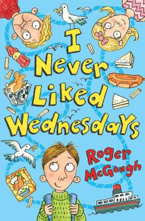 I Never Liked Wednesdays by Roger McGough 9781781124628 [USED COPY]