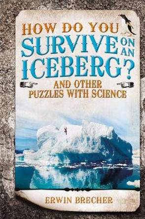 How Do You Survive on an Iceberg? by Erwin Brecher 9781780976709 [USED COPY]