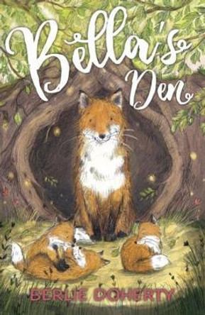 Bella's Den by Berlie Doherty 9781781128114 [USED COPY]