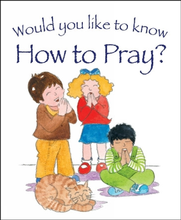 Would you like to know How to Pray? by Tim Dowley 9781781281581 [USED COPY]