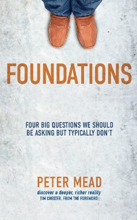 Foundations: Four Big Questions We Should Be Asking But Typically Don't by Peter Mead 9781781916414 [USED COPY]