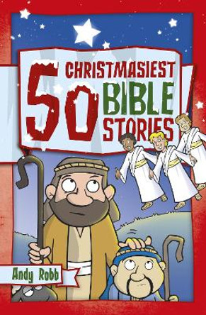 50 Christmasiest Bible Stories by Andy Robb 9781782594185 [USED COPY]