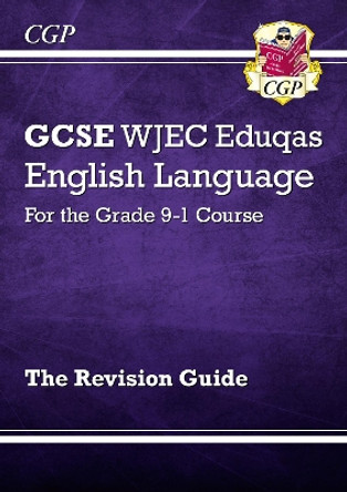 GCSE English Language WJEC Eduqas Revision Guide - for the Grade 9-1 Course by CGP Books 9781782943716 [USED COPY]