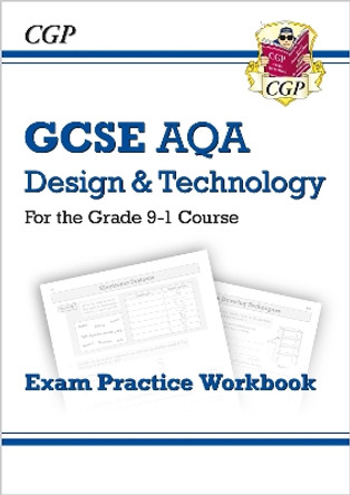 New Grade 9-1 GCSE Design & Technology AQA Exam Practice Workbook by CGP Books 9781782947530 [USED COPY]