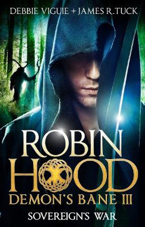 Sovereign's War, Demon's Bane III: Robin Hood by Debbie Viguie 9781783294404 [USED COPY]