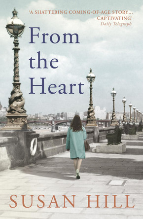 From the Heart by Susan Hill 9781784706135 [USED COPY]