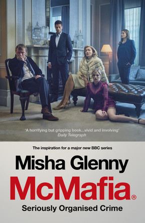 McMafia: Seriously Organised Crime by Misha Glenny 9781784706746 [USED COPY]