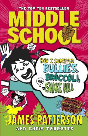 Middle School: How I Survived Bullies, Broccoli, and Snake Hill: (Middle School 4) by James Patterson 9781784750138 [USED COPY]