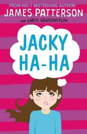 Jacky Ha-Ha: (Jacky Ha-Ha 1) by James Patterson 9781784754082 [USED COPY]