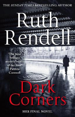 Dark Corners by Ruth Rendell 9781784752347 [USED COPY]