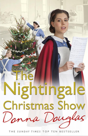 The Nightingale Christmas Show: (Nightingales 9) by Donna Douglas 9781784757137 [USED COPY]