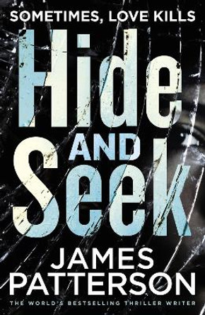 Hide and Seek by James Patterson 9781784757441 [USED COPY]