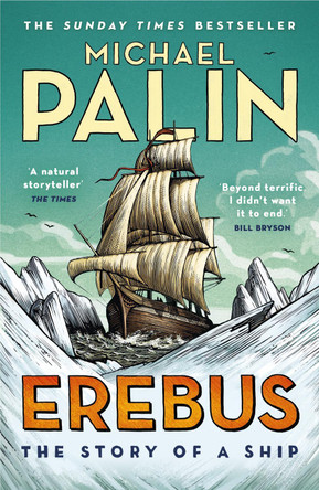 Erebus: The Story of a Ship by Michael Palin 9781784758578 [USED COPY]
