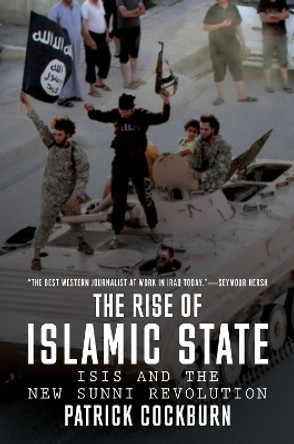 The Rise of Islamic State: ISIS and the New Sunni Revolution by Patrick Cockburn 9781784780401 [USED COPY]