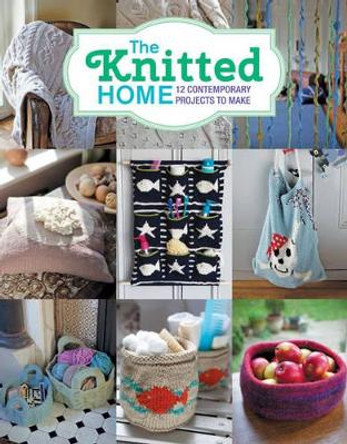 Knitted Home: 12 Contemporary Projects to Make by Sian Brown 9781784941642 [USED COPY]