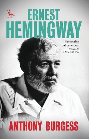 Ernest Hemingway by Anthony Burgess 9781784531188 [USED COPY]