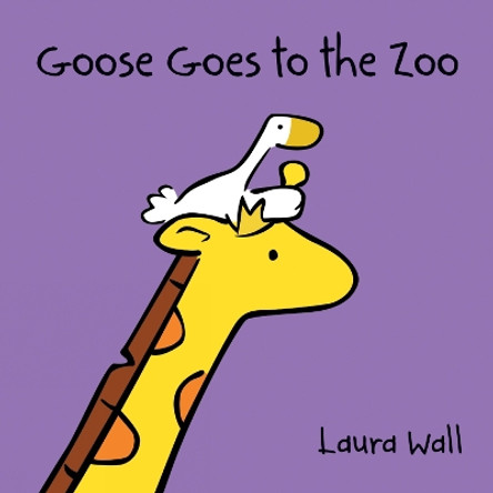 Goose at the Zoo by Laura Wall 9781841359137 [USED COPY]