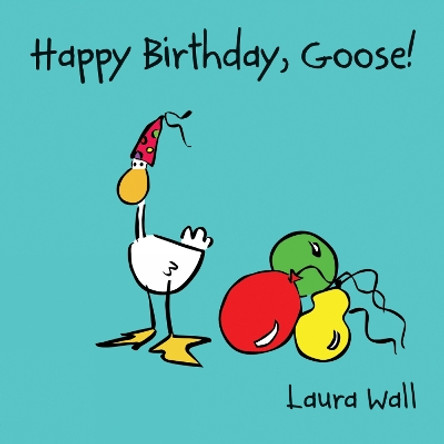 Happy Birthday Goose by Laura Wall 9781841359151 [USED COPY]