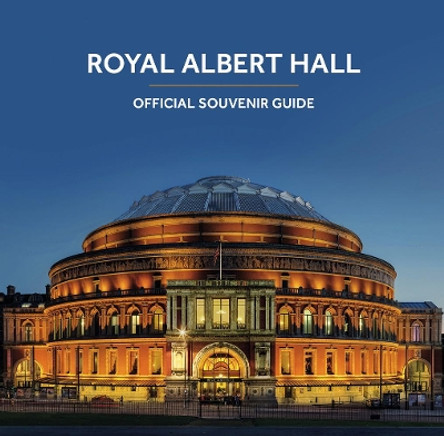 Royal Albert Hall: Official Souvenir Guide by Scala 9781785510700 [USED COPY]