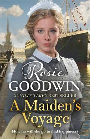 A Maiden's Voyage: The heart-warming Sunday Times bestseller by Rosie Goodwin 9781785767586 [USED COPY]