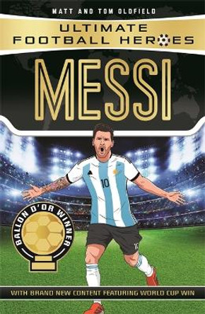 Messi (Ultimate Football Heroes) - Collect Them All! by Tom Oldfield 9781786064035 [USED COPY]