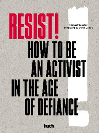 Resist!: How to Be an Activist in the Age of Defiance by Michael Segalov 9781786272171 [USED COPY]