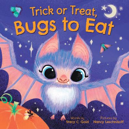 Trick or Treat, Bugs to Eat by Tracy Gold