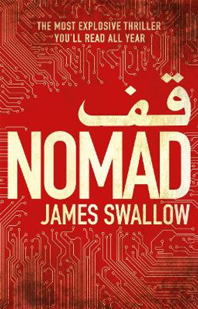 Nomad: The most explosive thriller you'll read all year by James Swallow 9781785760419 [USED COPY]