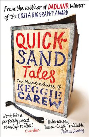 Quicksand Tales: The Misadventures of Keggie Carew by Keggie Carew 9781786894083 [USED COPY]