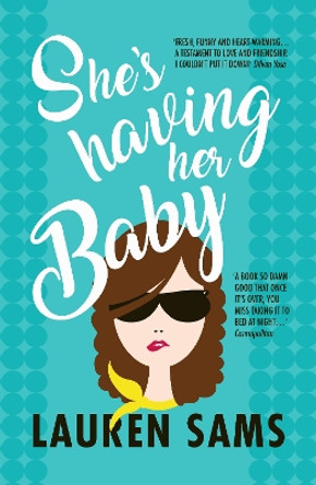 She's Having Her Baby: wickedly funny story of the trials and tribulations of pregnancy by Lauren Sams 9781787198777 [USED COPY]