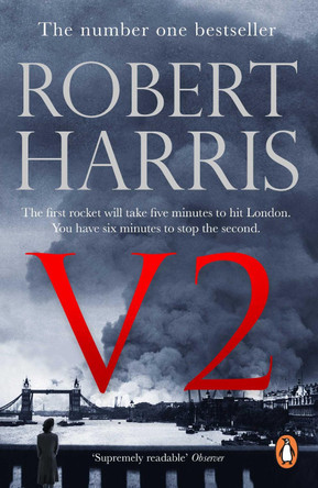 V2: the Sunday Times bestselling World War II thriller by Robert Harris 9781787460980 [USED COPY]