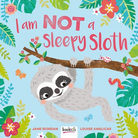 I Am Not A Sleepy Sloth! by Bookoli Ltd. 9781787725232 [USED COPY]