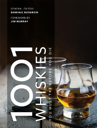 1001 Whiskies You Must Try Before You Die: Updated for 2021 by Dominic Roskrow 9781788403467 [USED COPY]