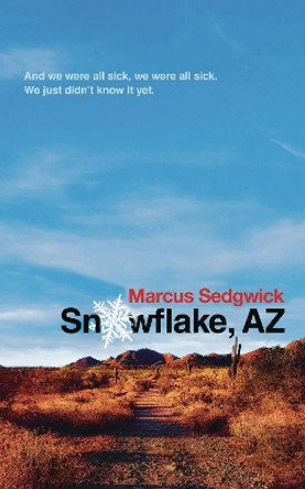 Snowflake, AZ by Marcus Sedgwick 9781788542340 [USED COPY]