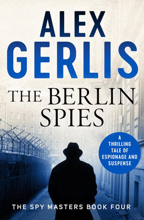 The Berlin Spies by Alex Gerlis 9781788639989 [USED COPY]