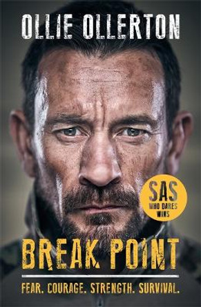 Break Point: SAS: Who Dares Wins Host's Incredible True Story by Ollie Ollerton 9781788703000 [USED COPY]