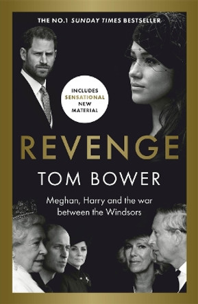 Revenge: Meghan, Harry and the war between the Windsors.  The Sunday Times no 1 bestseller by Tom Bower 9781788705875 [USED COPY]