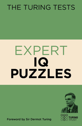 The Turing Tests Expert IQ Puzzles by Eric Saunders 9781788887526 [USED COPY]